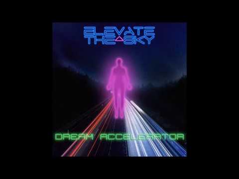 Elevate The Sky - Dream Accelerator