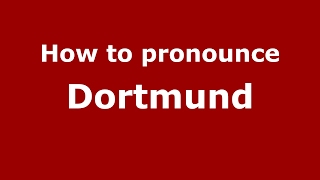 How to pronounce Dortmund