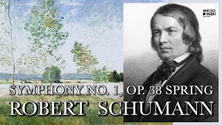 ROBERT SCHUMANN- SYMPHONY NO. 1 IN B FLAT MAJOR, OP. 38 SPRING
