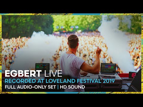 EGBERT live at Loveland Festival 2019 | REMASTERED SET | Loveland Legacy Series