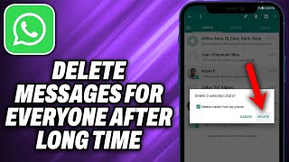 How To Delete Whatsapp Messages For Everyone After Long Time (2024) - Quick Help