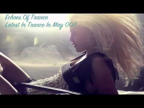 Echoes Of Trance - Latest Trance In May 003