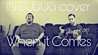 Incubus - When It Comes ( Acoustic cover )