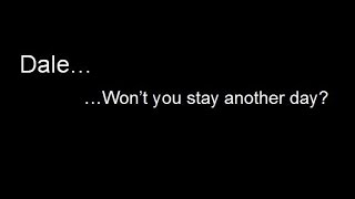 Stay Another Day - Goodbye Dale!