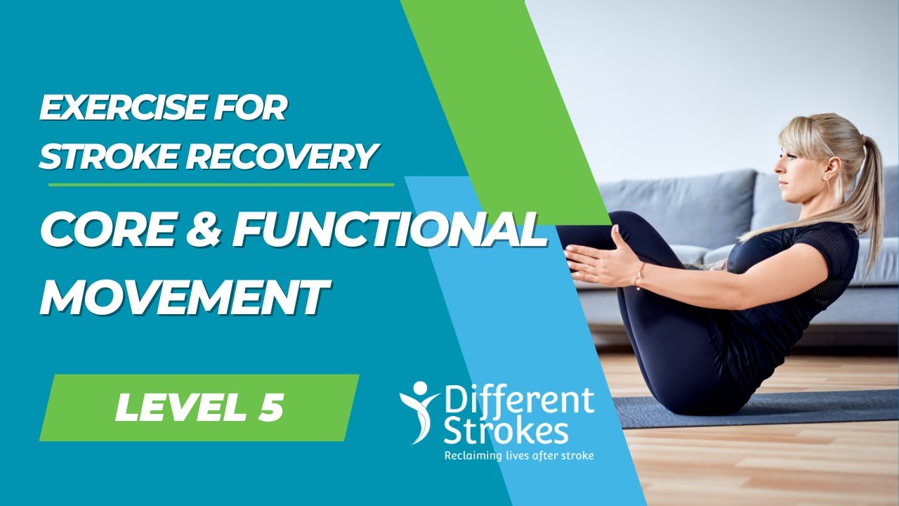 Stroke Exercise Programme: Level 5 Session 12 – Core & Functional Movement