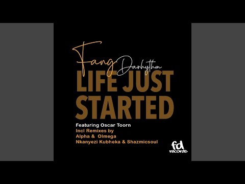 Life Just Started (Nkanyezi Kubheka & Shazmicsoul Instrumental Remix) (feat. Oscar Toorn)