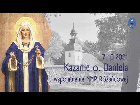 Pustelnia 07.10.2021 - kazanie o. Daniela (MB Różańcowej)