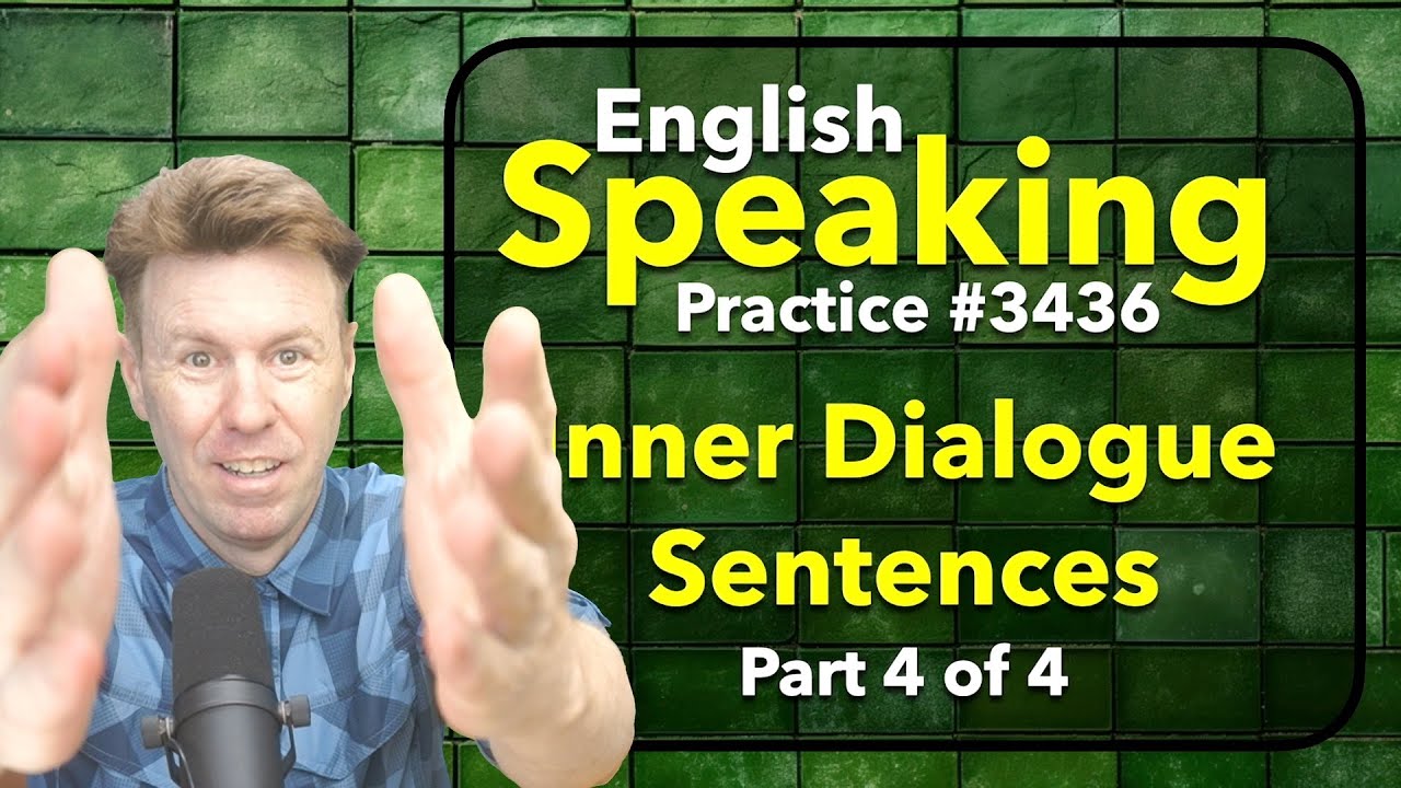 Inner Dialogue: English Speaking Practice Part 4