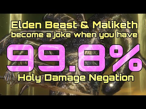 Elden Beast and Maliketh become a joke when you have 99.8 percent holy damage negation