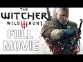 The Witcher 3 All Cutscenes The Witcher 3 Wild Hunt Full Movie