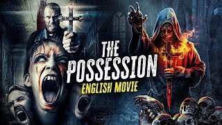 THE POSSESSION (Full Movie) - Hollywood English Mo