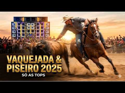 Vaquejada e Piseiro 2025 - O Repertório Novo Pra Tocar no Paredão (Só as Melhores)