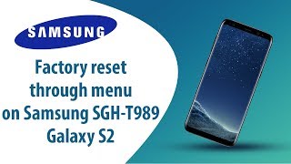 How to Factory Reset through menu on Samsung Galaxy S2 SGH-T989?