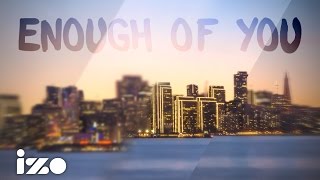 Azad Right - Enough of You (izo Lyrics)