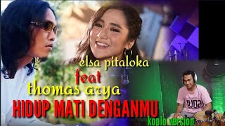 Download lagu HIDUP MATI DENGANMU THOMAS ARYA feat ELSA PITALOKA... mp3