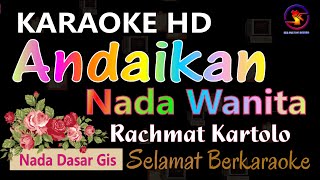 Download lagu Karaoke Andaikan - Rachmat Kartolo (Ver. EPR) nada Wanita Gis || Karaoke HD. mp3