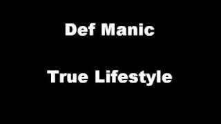 Def Manic - True Lifestyle
