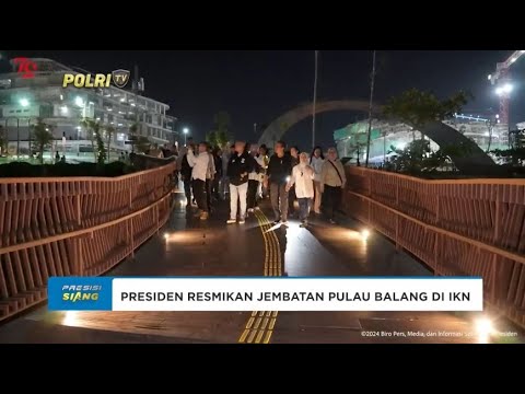 JOKOWI RESMIKAN JEMBATAN PULAU BALANG UNTUK IKN