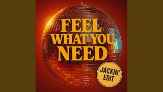 Feel What You Need (DJ MAS Jackin' Edit)