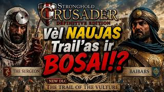 EP 51: VĖL NAUJAS TRAIL IR BOSAI?! - Stronghold Crusader: DEFINITIVE EDITION!