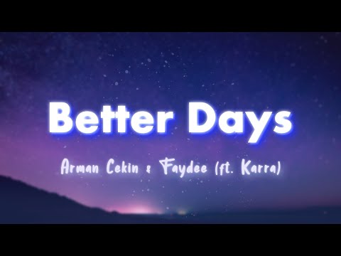 Arman Cekin & Faydee - Better Days (Lyrics) ft. Karra