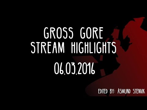 Gross Gore Highlight 006.03.2016