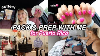 PACK & PREP for Puerto Rico | nails, shopping, working, & more