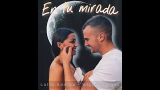 Lutte Andreu ft Miguel pulsar - En tu mirada (Videoclip oficial)