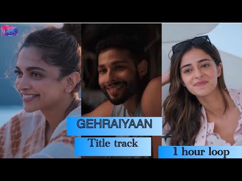 GEHRAIYAAN TITLE TRACK (1 hour loop)