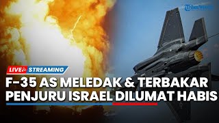 Detik-detik Jet Tempur F-35 AS Meledak hingga Pesawat Tak Berawak Yaman Lumat Penjuru Israel