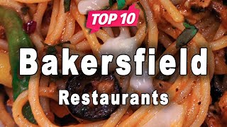 Top 10 Restaurants to Visit in Bakersfield, California | USA - English