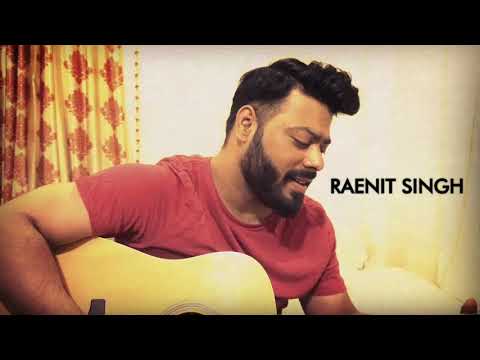 GUNCHA | ACOUSTIC COVER BY RAENIT SINGH | MOHIT CHAUHAN