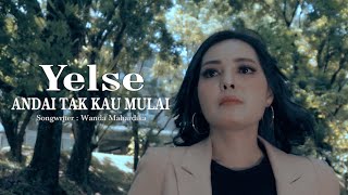 Download lagu Yelse - Andai Tak Kau Mulai mp3
