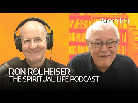 Father Ron Rolheiser on how to pray and why we misunderstand celibacy | The Spiritual Life Podcast