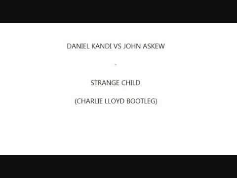 daniel kandi vs john askew - strange child (charlie lloyd boot).wmv