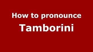 How to pronounce Tamborini