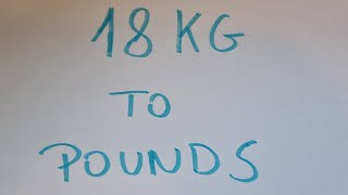 18 kg to pounds