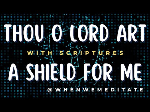 Thou O Lord Art A Shield For Me - Instrumental With Scriptures @whenwemeditate