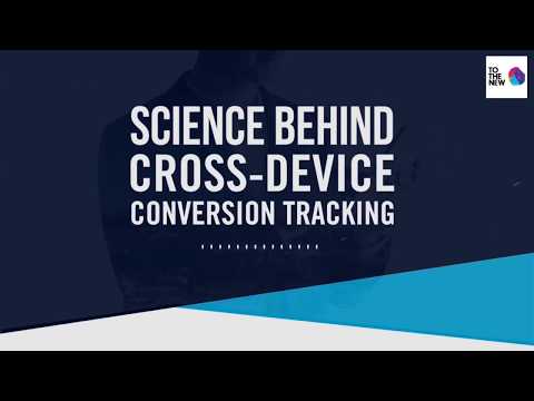 Science Behind Cross Device Conversion Tracking
