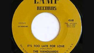It's Too late For Love   -  The Vanguards