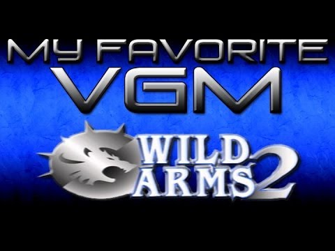 My Favorite VGM - First Ignition (Wild Arms 2)