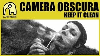 CAMERA OBSCURA - Keep It Clean [Official]