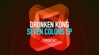 Drunken Kong - Seven Colors (Original Mix) [Tronic]
