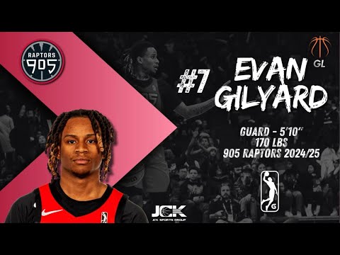 Evan Gilyard - 905 Raptors Highlights 2024/25
