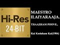 Thazham Poove 24Bit Hires I I Kai Kodukum Kai 1984 I I Ilaiyaraaja I I SPB S Janaki