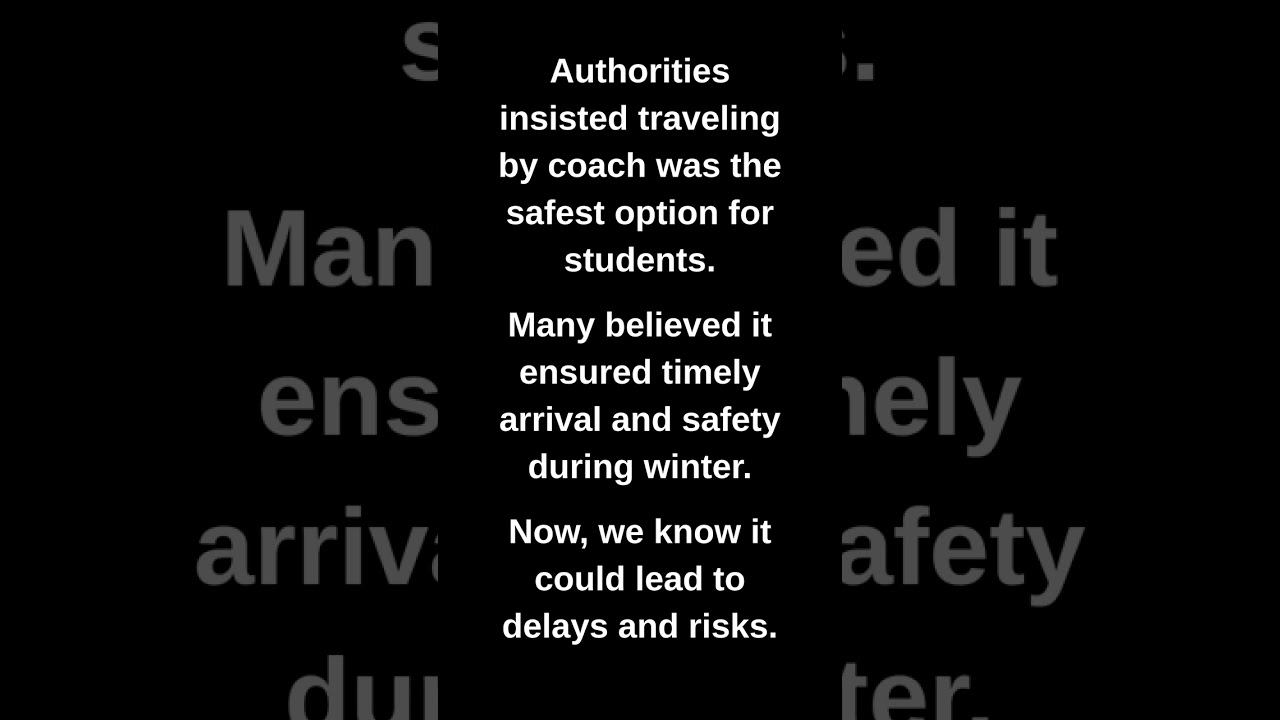 Authorities insisted traveling by coach was the safest option for students.