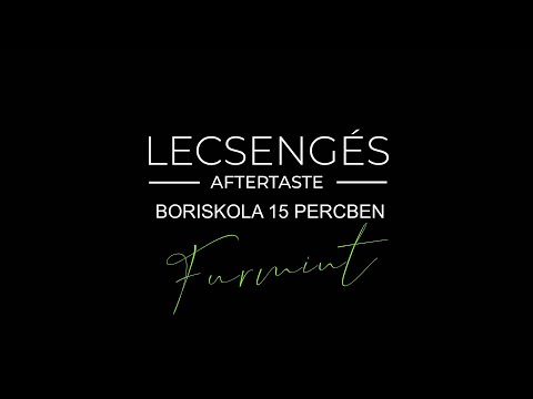 Lecsengés boriskola - A furmint