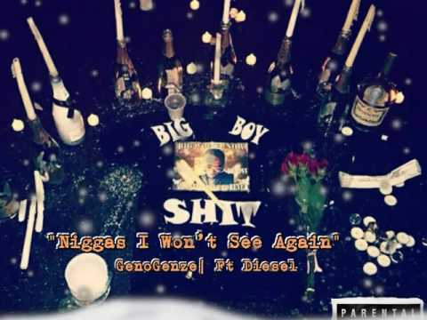 "Niggas I Won't See Again" GenoGenze| Ft Diesel