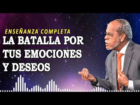 La batalla por tus emociones y deseos | Miguel Núñez Enseñanza
