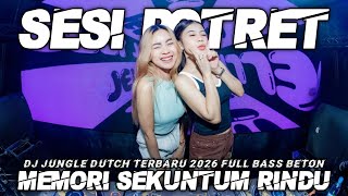 Download lagu DJ MEMORI SEKUNTUM RINDU X SESI POTRET JUNGLE DUTCH TERBARU 2026 FULL BASS mp3 Download lagu DJ MEMORI SEKUNTUM RINDU X SESI POTRET JUNGLE DUTCH TERBARU 2026 FULL BASS mp3